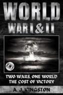 Ebook World War I & II di A.J. Kingston edito da A.J.Kingston