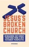 Ebook Jesus’s Broken Church di Peter DeHaan edito da Rock Rooster Books