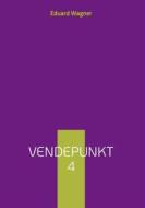 Ebook Vendepunkt 4 di Eduard Wagner edito da Books on Demand