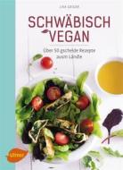 Ebook Schwäbisch vegan di Lisa Geiger edito da Verlag Eugen Ulmer