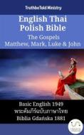 Ebook English Thai Polish Bible - The Gospels - Matthew, Mark, Luke & John di Truthbetold Ministry edito da TruthBeTold Ministry