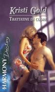 Ebook Trattative di cuore di Kristi Gold edito da HarperCollins Italia