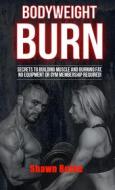 Ebook BodyWeight BURN di Shawn Burke edito da Publisher s21598