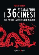 Ebook I 36 stratagemmi cinesi per vincere la guerra del mercato di Taylor Peter edito da Etas