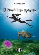 Ebook Il fiordaliso spinoso di marina atzori edito da Edizioni Esordienti E-book