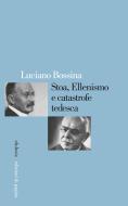 Ebook Stoa, Ellenismo e catastrofe tedesca di Bossina Luciano edito da Edizioni di Pagina