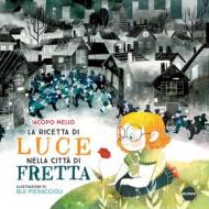 Ebook La ricetta di Luce nella città di Fretta di Iacopo Melio edito da Burno