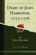 Ebook Diary of John Harrower, 1773-1776 di John Harrower edito da Forgotten Books