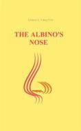 Ebook The Albino&apos;s Nose di ENRICO TIROTTO edito da Babelcube Inc.