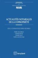 Ebook Actualités notariales de la copropriété di Arianne Salvé, Pierre-Yves Erneux, Corinne Mostin, Pierre Van Den Eynde edito da Bruylant