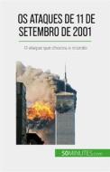 Ebook Os ataques de 11 de Setembro de 2001 di Quentin Convard edito da 50Minutes.com (PT)