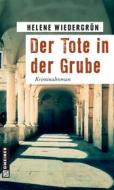 Ebook Der Tote in der Grube di Helene Wiedergrün edito da Gmeiner-Verlag