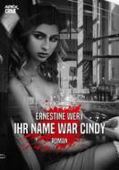 Ebook IHR NAME WAR CINDY di Ernestine Wery edito da BookRix
