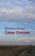 Ebook Gabes Grenzen di Barbara Biegel edito da Books on Demand