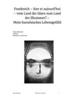 Ebook Frankreich - hier et aujourd&apos;hui - vom Land der Ideen zum Land der Illusionen? di Freya Ackermann edito da Books on Demand