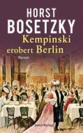 Ebook Kempinski erobert Berlin di Horst Bosetzky edito da Jaron Verlag