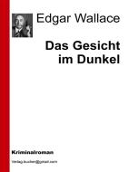 Ebook Das Gesicht im Dunkel di Edgar Wallace, AA. VV. edito da Edgar Wallace