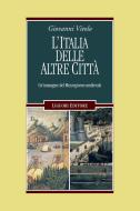 Ebook L’Italia delle altre città di Giovanni Vitolo edito da Liguori Editore