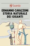 Ebook Storia naturale dei giganti di Ermanno Cavazzoni edito da Guanda
