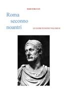 Ebook Roma Seconno Noantri LE GUERE PUNICHE VOLUME III di Marco Biavati edito da Marco Biavati