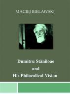 Ebook Dumitru St?niloae and His Philocalical Vision di Maciej Bielawski edito da Maciej Bielawski