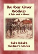 Ebook THE FOUR CLEVER BROTHERS - A German Children's Fairy Tale with a Moral di Anon E. Mouse edito da Abela Publishing
