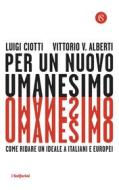 Ebook Per un nuovo Umanesimo di Luigi Ciotti, Vittorio Alberti edito da Solferino