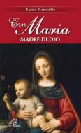 Ebook Con Maria madre di Dio di Guido Gandolfo edito da Edizioni Paoline