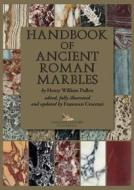 Ebook Handbook of ancient Roman marbles di Henry William Pullen edito da Gangemi Editore