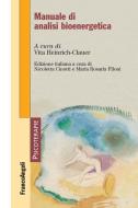 Ebook Manuale di analisi bioenergetica di AA. VV. edito da Franco Angeli Edizioni