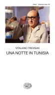 Ebook Una notte in Tunisia di Trevisan Vitaliano edito da Einaudi
