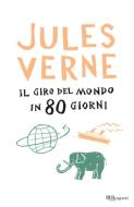 Ebook Il giro del mondo in 80 giorni di Verne Jules edito da BUR