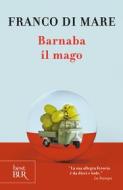 Ebook Barnaba il mago di Di Mare Franco edito da Rizzoli
