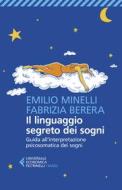 Ebook Il linguaggio segreto dei sogni di Emilio Minelli, Fabrizia Berera edito da Feltrinelli Editore
