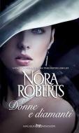 Ebook Donne e diamanti di Nora Roberts edito da HarperCollins Italia