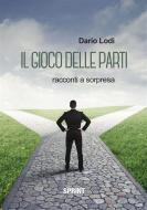 Ebook Il gioco delle parti di Dario Lodi edito da Booksprint
