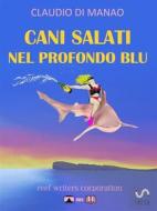 Ebook Cani Salati Nel Profondo Blu di Claudio Di Manao edito da Claudio Di Manao