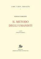 Ebook Il metodo degli umanisti di Remigio Sabbadini edito da Edizioni di Storia e Letteratura