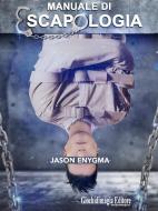 Ebook Manuale di escapologia di Jason Enygma edito da Giochidimagia Editore