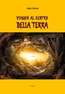 Ebook Viaggio al centro della Terra di Jules Verne edito da Tiemme Edizioni Digitali