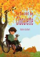 Ebook Le Secret de Ciboulette di Valérie Guilbert edito da Books on Demand