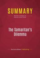Ebook Summary: The Samaritan&apos;s Dilemma di BusinessNews Publishing edito da Political Book Summaries