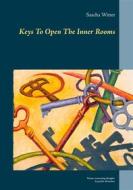 Ebook Keys To Open The Inner Rooms di Sascha Witter edito da Books on Demand