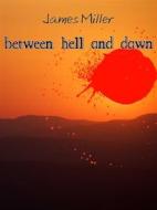 Ebook betwenn hell and dawn di James Miller edito da Books on Demand