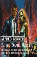 Ebook Bube, Dame, Killer: 12 Thriller aus der Serie Kommissar X in einem Band: 1200 Seiten Spannung di Alfred Bekker edito da CassiopeiaPress