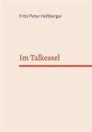 Ebook Im Talkessel di Fritz Peter Heßberger edito da Books on Demand