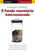 Ebook Il Fondo monetario internazionale di Giuseppe Schlitzer edito da Società editrice il Mulino, Spa