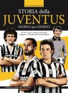 Ebook Storia della Juventus giorno per giorno di Claudio Moretti edito da Newton Compton Editori