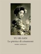 Ebook Yu-Ri-Sàn, la pittrice di crisantemi di Mario Appelius edito da Ali Ribelli Edizioni