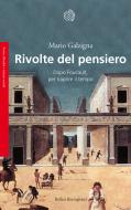 Ebook Rivolte del pensiero di Mario Galzigna edito da Bollati Boringhieri